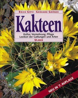 ISBN 9783800166749: Kakteen - Kultur, Vermehrung und Pflege. Lexikon der Gattungen und Arten