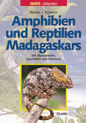 Michael / Liebel v Knöthig der Maskarenen Klaus / Zobel Roland DATZ-Atlanten Amphibien und Reptilien Madagaskars Seychellen und Komoren: Unter Mitarb 