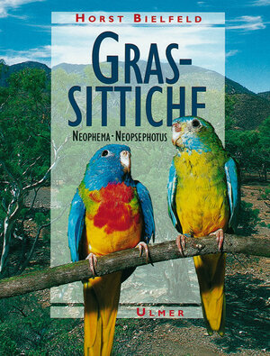 ISBN 9783800174652: Grassittiche - Neophema - Neopsephotus