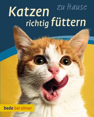 ISBN 9783800175475: Katzen richtig füttern - Gesund - lecker - appetitlich