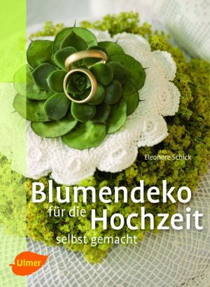 ISBN 9783800177295: Blumendeko für die Hochzeit selbst gemacht