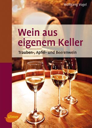 gebrauchtes Buch – Wolfgang Vogel – Wein aus eigenem Keller