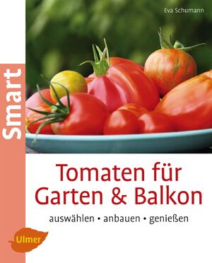 gebrauchtes Buch – Eva Schumann – Tomaten für Garten und Balkon - Auswählen, anbauen, genießen