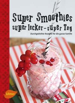 ISBN 9783800183357: Super Smoothies - super lecker, super Tag