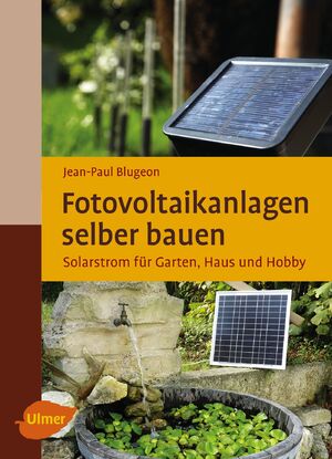 ISBN 9783800183531: Fotovoltaikanlagen selber bauen - Solarstrom für Garten, Haus und Hobby