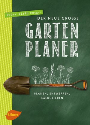 ISBN 9783800183838: Der neue große Gartenplaner - Planen, entwerfen, kalkulieren