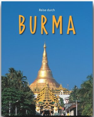 ISBN 9783800319121: Reise durch Burma – Ein Bildband mit über 210 Bildern auf 140 Seiten - STÜRTZ Verlag