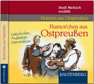 neues Hörbuch – Rudi Meitsch – Humor chen aus Ostpreussen, 1 Audio-CD