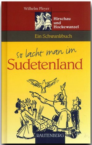 ISBN 9783800330751: So lacht man im Sudetenland - Hirschau und Hockewanzel - Ein Schwankbuch