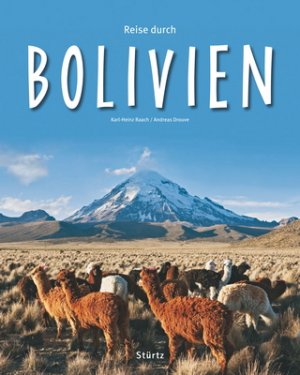 ISBN 9783800340989: Reise durch BOLIVIEN - Ein Bildband mit über 230 Bildern auf 140 Seiten - STÜRTZ Verlag