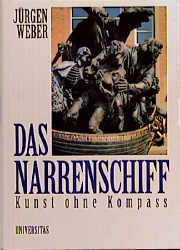 ISBN 9783800413119: Das Narrenschiff - Kunst ohne Kompass