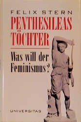 ISBN 9783800413324: Penthesileas Töchter : was will der Feminismus?