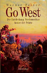 gebrauchtes Buch – Werner Peiner – Go West - Die Entdeckung Nordamerikas hinter der Prärie