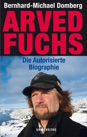 ISBN 9783800415076: Arved Fuchs - Die autorisierte Biographie