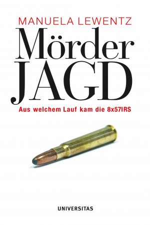 ISBN 9783800415144: Mörderjagd - Aus welchem Lauf kam die 8x571RS