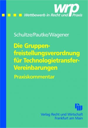 ISBN 9783800513918: Die Gruppenfreistellungsverordnung für Technologietransfer-Vereinbarungen – Praxiskommentar