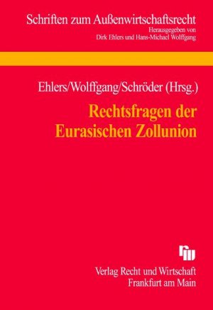 ISBN 9783800515455: Rechtsfragen der Eurasischen Zollunion Tagungsband zum 15. Münsteraner Außenwirtschaftsrechtstag 2010