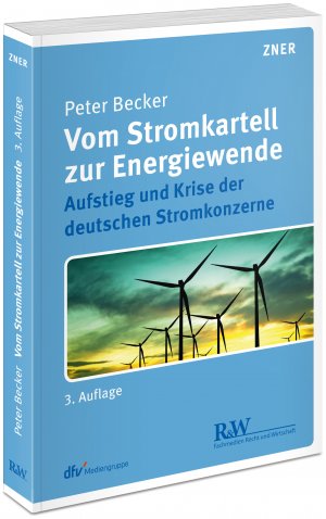 ISBN 9783800517589: Vom Stromkartell zur Energiewende - Aufstieg und Krise der deutschen Stromkonzerne