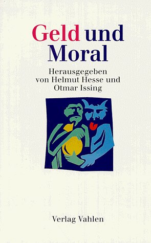 ISBN 9783800618323: Geld und Moral – Veröffentlichung im Rahmen der Wissenschaften und der Literatur