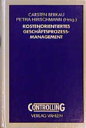 ISBN 9783800620159: Kostenorientiertes Geschäftsprozeßmanagement - Methoden, Werkzeuge, Erfahrungen