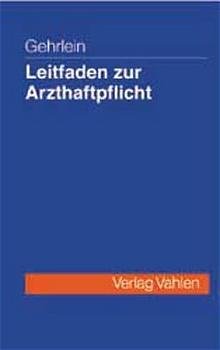 gebrauchtes Buch – Markus Gehrlein – Leitfaden zur Arzthaftpflicht