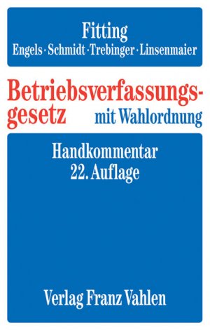 ISBN 9783800630448: Betriebsverfassungsgesetz mit Wahlordnung. Handkommentar Fitting, Karl; Auffarth, Fritz; Engels, Gerd; Schmidt, Ingrid; Trebinger, Yvonne und Linsenmaier, Wolfgang