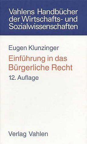 ISBN 9783800631728: Einführung in das Bürgerliche Recht : Grundkurs für Studierende der Rechts- und Wirtschaftswissenschaften