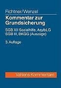 ISBN 9783800631742: Kommentar zur Grundsicherung – SGB XII - Sozialhilfe, Asylbewerberleistungsgesetz, SGB II - Grundsicherung für Arbeitsuchende (Auszug), Bundeskindergeldgesetz (Auszug)