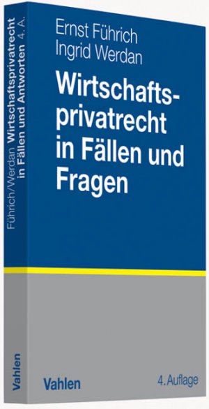 ISBN 9783800635542: Wirtschaftsprivatrecht in Fällen und Fragen – Übungsfälle und Wiederholungsfragen zur Vertiefung des Wirtschaftsprivatrechts