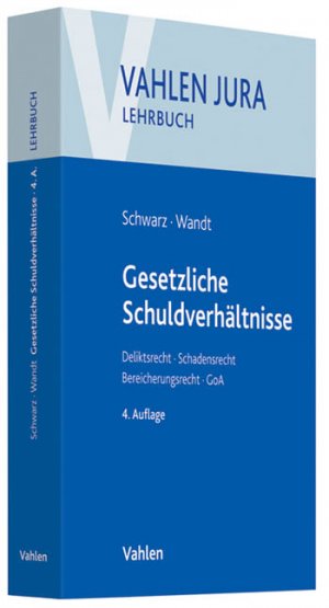 ISBN 9783800638727: Gesetzliche Schuldverhältnisse - Deliktsrecht, Schadensrecht, Bereicherungsrecht, GoA