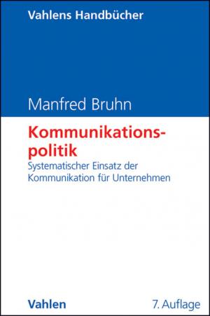 ISBN 9783800645497: Kommunikationspolitik - Systematischer Einsatz der Kommunikation für Unternehmen