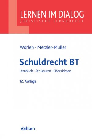 gebrauchtes Buch – Schuldrecht BT Wörlen – Schuldrecht BT (Lernen im Dialog) Wörlen, Rainer und Metzler-Müller, Karin