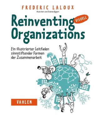 ISBN 9783800652853: Reinventing Organizations visuell – Ein illustrierter Leitfaden sinnstiftender Formen der Zusammenarbeit