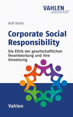 ISBN 9783800653270: Corporate Social Responsibility - Eine Ethik der gesellschaftlichen Verantwortung und ihre Umsetzung