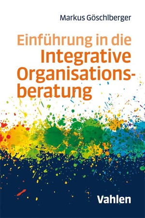 ISBN 9783800656172: Einführung in die Integrative Organisationsberatung