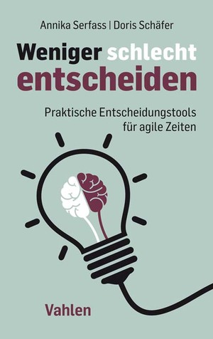 neues Buch – Annika Serfass – Weniger schlecht entscheiden