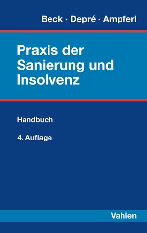 ISBN 9783800666737: Praxis der Sanierung und Insolvenz: Ein Handbuch für die Beteiligten und ihre Berater