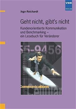 ISBN 9783800724642: Geht nicht, gibt's nicht – Kundenorientierte Kommunikation und Benchmarking - ein Lesebuch für Veränderer