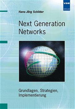 ISBN 9783800726608: Next Generation Networks: Grundlagen, Strategien, Implementierungen