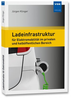 ISBN 9783800744176: Ladeinfrastruktur für Elektromobilität im privaten und halböffentlichen Bereich - Auswahl · Planung · Installation