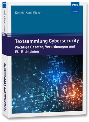 ISBN 9783800759187: Textsammlung Cybersecurity – Wichtige Gesetze, Verordnungen und EU-Richtlinien