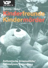 ISBN 9783801104641: Kinderfreunde - Kindermörder - Authentische Kriminalfälle /Fallanalysen /Vorbeugung