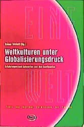 ISBN 9783801202811: Weltkulturen unter Globalisierungsdruck. Erfahrungen und Antworten aus den Kontinenten. (= EINE Welt. Texte der Stiftung Entwicklung und Frieden Bd. 9).