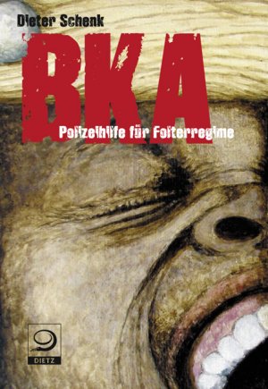 ISBN 9783801203887: BKA – Polizeihilfe für Folterregime