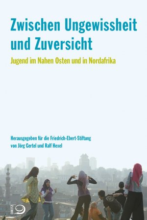 ISBN 9783801205133: Zwischen Ungewissheit und Zuversicht - Jugend im Nahen Osten und in Nordafrika