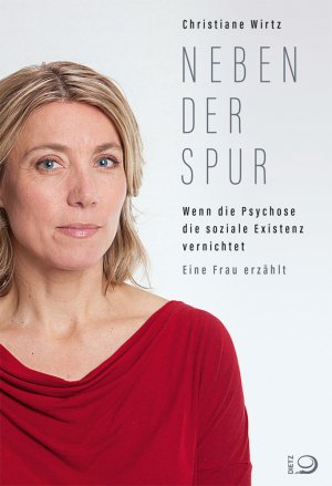 ISBN 9783801205188: Neben der Spur - Wenn die Psychose die soziale Existenz vernichtet. Eine Frau erzählt