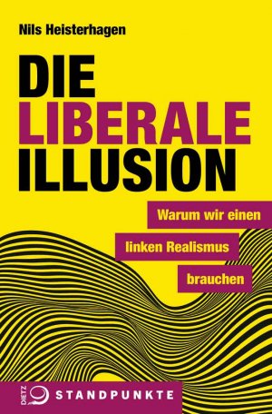 ISBN 9783801205317: Die liberale Illusion - Warum wir einen linken Realismus brauchen