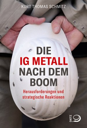 ISBN 9783801205751: Die IG Metall nach dem Boom / Herausforderungen und strategische Reaktionen / Kurt Thomas Schmitz / Taschenbuch / 256 S. / Deutsch / 2020 / Verlag J. H. W. Dietz Nachf. GmbH / EAN 9783801205751