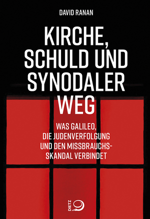 ISBN 9783801206529: Kirche, Schuld und Synodaler Weg - Was Galileo, die Judenverfolgung und den Missbrauchsskandal verbindet