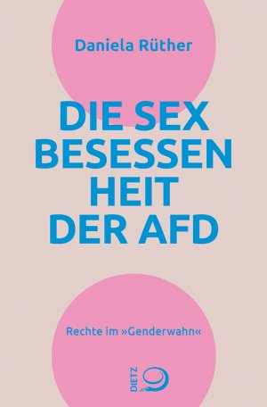 ISBN 9783801206949: Die Sex-Besessenheit der AfD / Rechte im "Genderwahn"